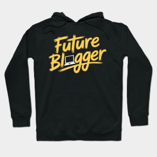 Future Blogger Blogger Hoodie